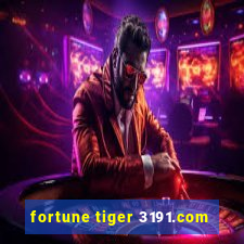 fortune tiger 3191.com